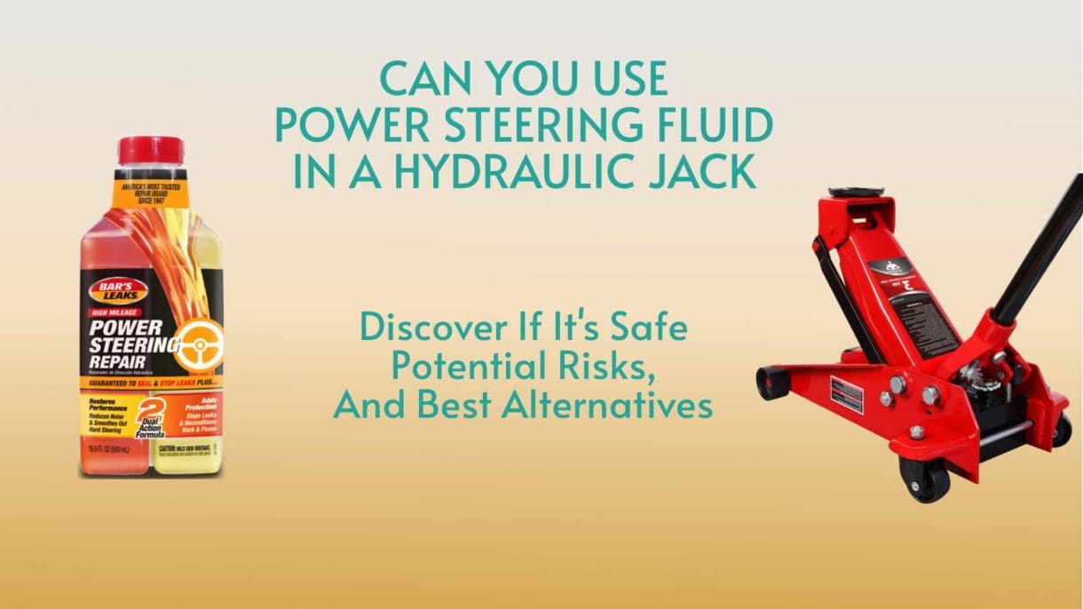 CAN YOU USE POWER STEERING FLUID IN A HYDRAULIC JACK