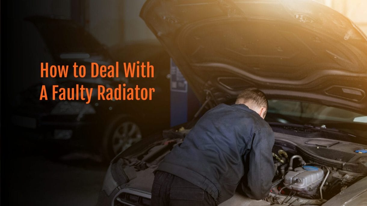 How to Deal With A Faulty Radiator