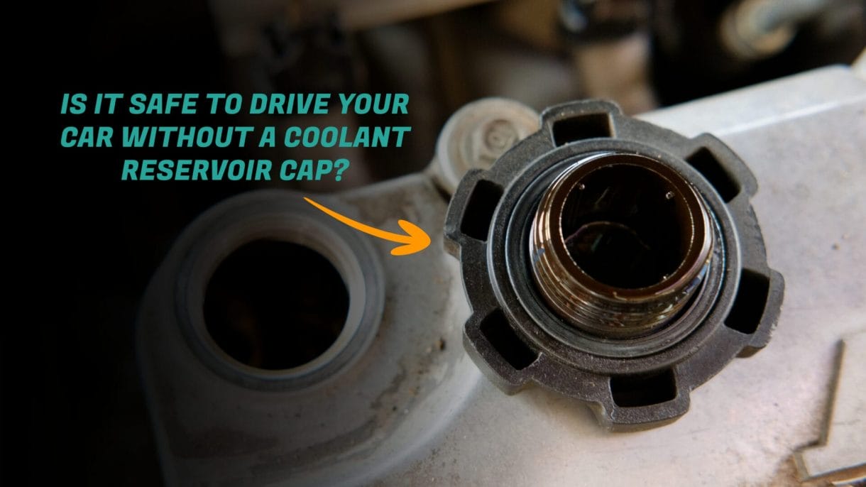 Can You Drive Without A Coolant Reservoir Cap