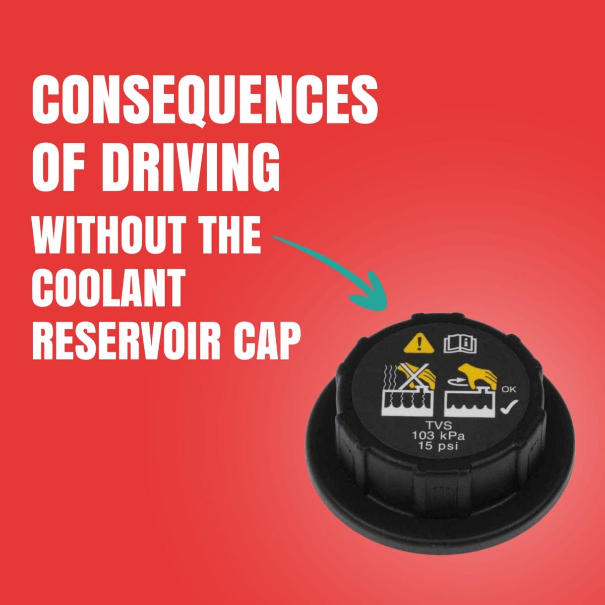 Consequences of Driving Without the Coolant Reservoir Cap
