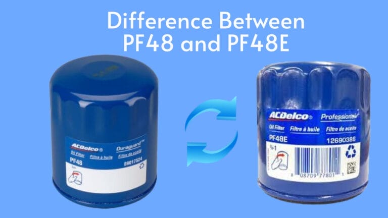 What Is the Difference Between PF48 and PF48E? Choosing the Better Oil Filter
