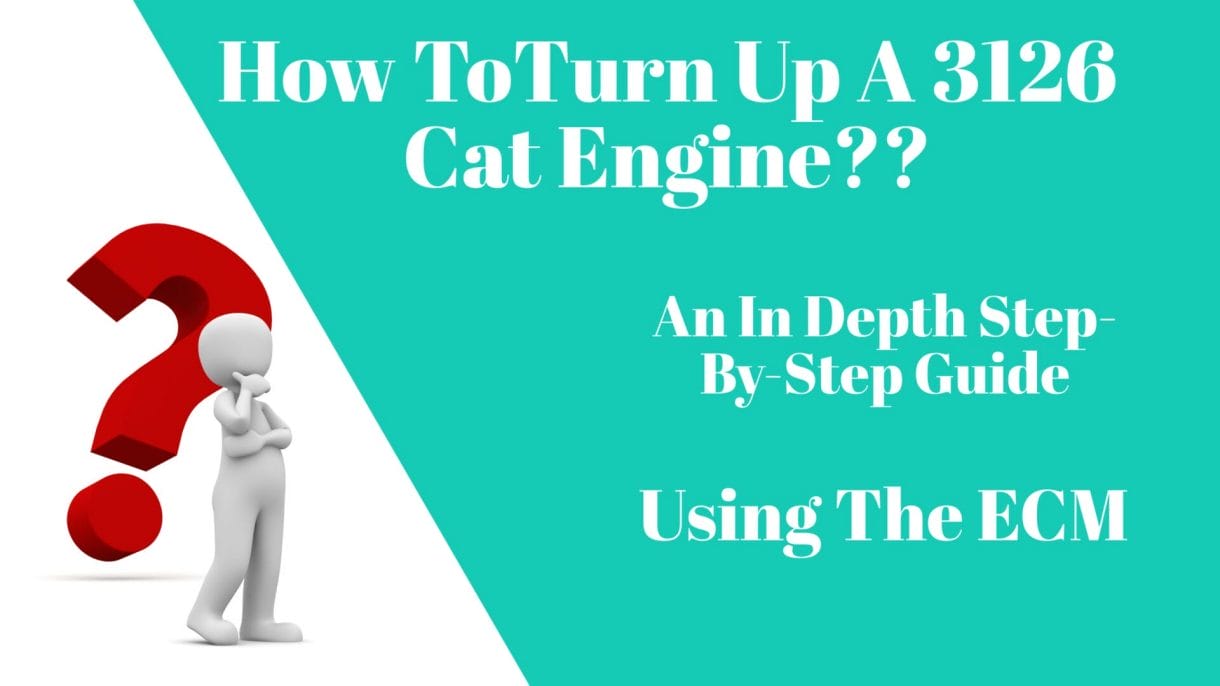 How to turn up a 3126 cat engine