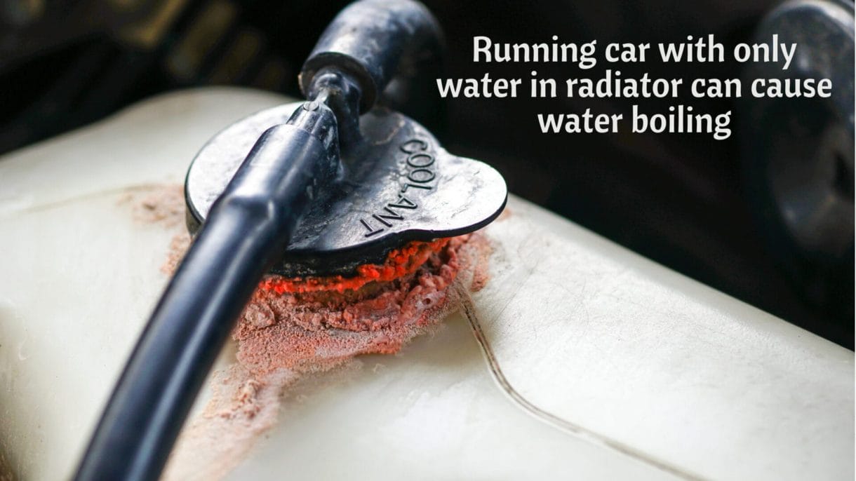 Running car with only water in radiator can cause water boiling