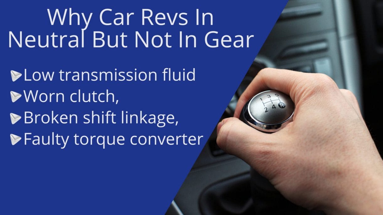 Why Car Revs In Neutral But Not In Gear